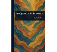 In Quest of El Dorado