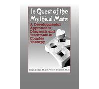 In Quest of the Mythical Mate: A Developmental Approach To Diagnosis And Treatment In Couples Therapy