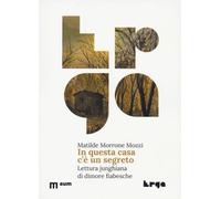 In questa casa c'è un segreto. Lettura junghiana di dimore fiabesche