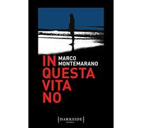 Libri Marco Montemarano - In Questa Vita No