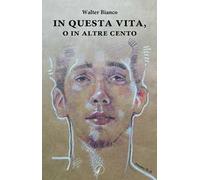 In questa vita, o in altre cento