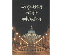 In questa vita o nell’altra di Cristina Ferri, 2022, Indipendently Published