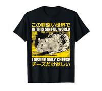 In questo mondo peccaminoso desidero solo formaggio ratto giapponese Maglietta