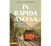 In rapida ascesa. Un entusiasmante viaggio in funicolare e lungo la strada panoramica verso il passo della Mendola