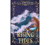 In Rising Tides: Book 2 of the Tidal Tithe Trilogy