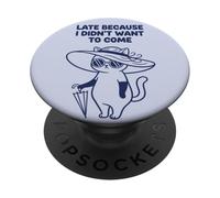 In ritardo perché non volevo venire Cat PopSockets PopGrip Adesivo