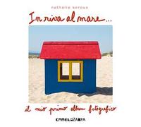 In riva al mare. Ediz. illustrata