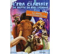 In rotta di collisione. La storia con le immagini del film. L'era glaciale