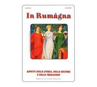 In Rumâgna. Aspetti della storia, della cultura e della tradizione (2021-2022)