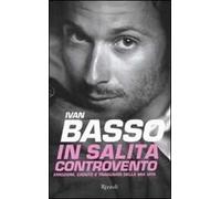 In salita controvento. Emozioni, cadute e traguardi della mia vita