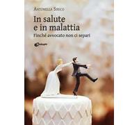 In salute e in malattia. Finché avvocato non ci separi