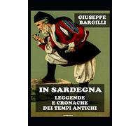 In Sardegna: Leggende e cronache dei tempi antichi