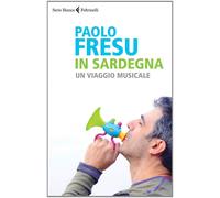 In Sardegna. Un viaggio musicale [Paperback] [Jun 20, 2012] Fresu, Paolo