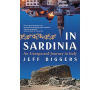 Jeff Biggers Biggers Jeff In Sardinia (Copertina rigida)