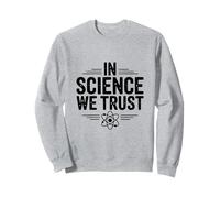 in Science We Trust - Divertente Amante della Scienza Felpa