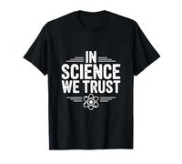 in Science We Trust - Divertente Amante della Scienza Maglietta