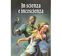 In scienza e incoscienza