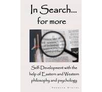 In Search for more: Self-Development with the help of Eastern and Western philosophy and psychology
