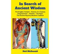 In Search of Ancient Wisdom: The Knights Templar, Rennes-le-Château, The N...