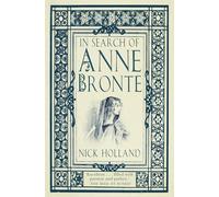 In Search of Anne Bronte [Lingua inglese]