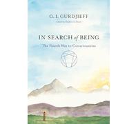 In Search of Being: The Fourth Way to Consciousness: 1