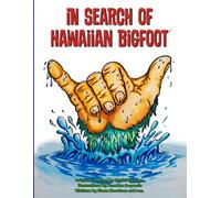 In Search of Hawaiian Bigfoot: A Fun Island Quest for Hawaii’s Green Furry Legend!