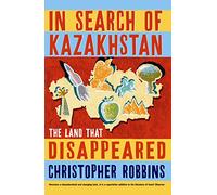 In Search of Kazakhstan: The Land that Disappeared [Lingua Inglese]