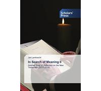 In Search of Meaning II: Another Year of Reflection on the New Testament (2017-2018)