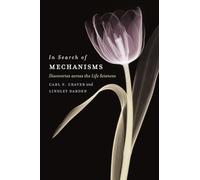 In Search of Mechanisms: Discoveries across the Life Sciences
