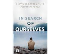 In Search of Ourselves: Exploring the Origins, Meaning, and Future of Human Existence