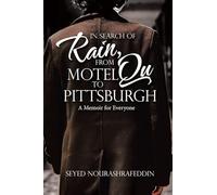 In Search of Rain, From Motel Qu to Pittsburgh: A Memoir for Everyone
