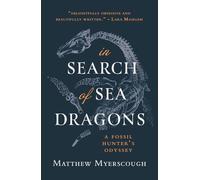 In Search of Sea Dragons: A Fossil Hunter's Odyssey