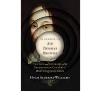 Hugh Aldersey-Williams In Search of Sir Thomas Browne (Copertina rigida)