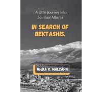 In Search of the Bektashis.: A Little Journey to Spiritual Albania
