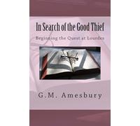 In Search of the Good Thief: Beginning the Quest at Lourdes