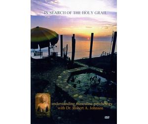 In Search of the Holy Grail with Dr. Robert A. Johnson: Understanding Masculine Psychology