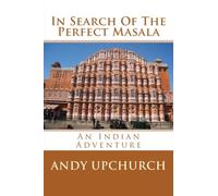 In Search Of The Perfect Masala: An Indian Adventure