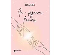In-segnami l'amore