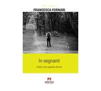 In-segnanti. Coloro che segnano dentro