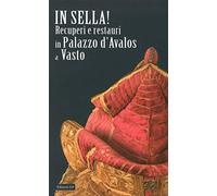 In sella! Recuperi e restauri in palazzo d'Avalos a Vasto