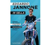 In sella. Viaggio nel mondo a due ruote di uno dei motovlogger più seguiti d'Italia