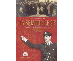 In Servitio Legis. Da 215 anni al servizio del Paese. Storia delle guardie civic