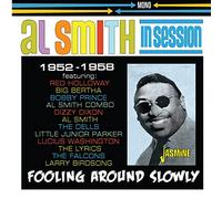 Al Smith & His Orchestra In Session 1952-1958: Fooling Around Slowly (CD) Album