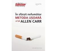 In sfarsit nefumator. Metoda usoara a lui Allen Carr - Allen Carr