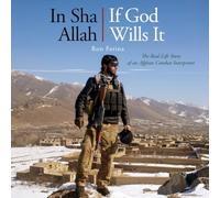In Sha Allah, If God Wills It: The Real-Life Story of an Afghan Combat Interpreter