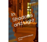 In Shadows and Light: A Progressive Language Series