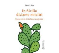 In Sicilia Diciamo Noialtri. Espressioni Di Italiano Regionale - - 2025