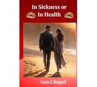 In Sickness or in Health: A Steamy Contemporary Romance Novel