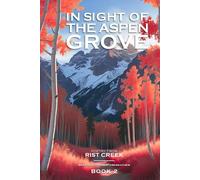 In Sight of the Aspen Grove Book 2: Poetry from Rist Creek