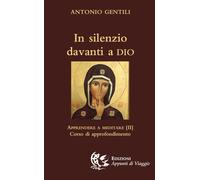 In silenzio davanti a Dio. Apprendere a meditare. Vol. 2: Corso di approfondimen